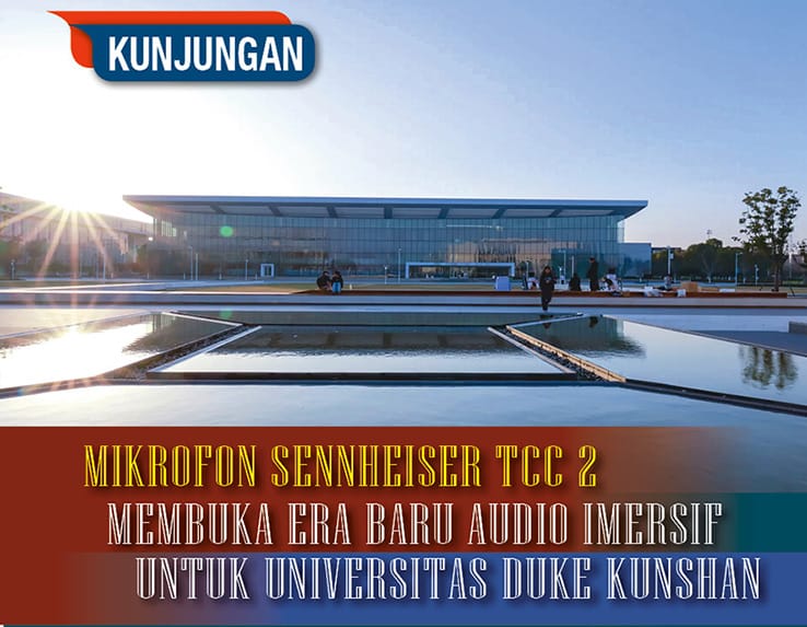 New Era Audio Immersive Mikrofon Sennheiser TCC 2 Untuk Duke Kunshan University
