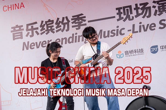Music China 2025 Menyatukan 1600 Peserta Dari Seluruh Dunia, Menunjukan Beragam Inovasi Teknologi Musik Terbaru